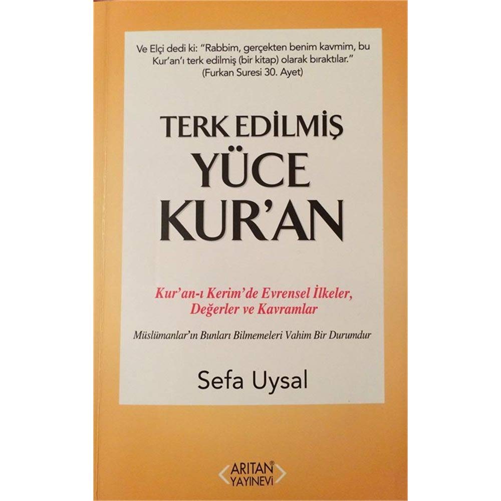 Terk Edilmiş Yüce Kur'an: Kur'an-ı Kerim'de Evrensel İlkeler, Değerler ve Kavramlar Religion & Esotericism