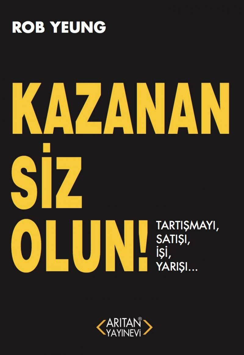 Kazanan Siz Olun: Tartismayi, Satisi, Isi, Yarisi...: Kazanan Siz Olun! Tartışmayı, Satışı, İşi, Yarışı... Lifestyle