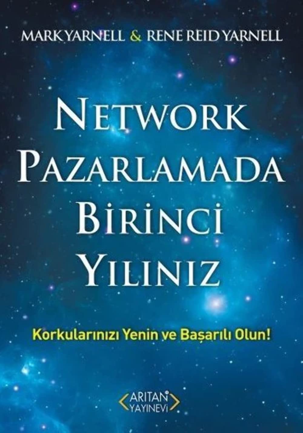 Network Pazarlamada Birinci Yiliniz 1. Kitap: Korkularinizi Yenin Ve Basarili Olun. Books