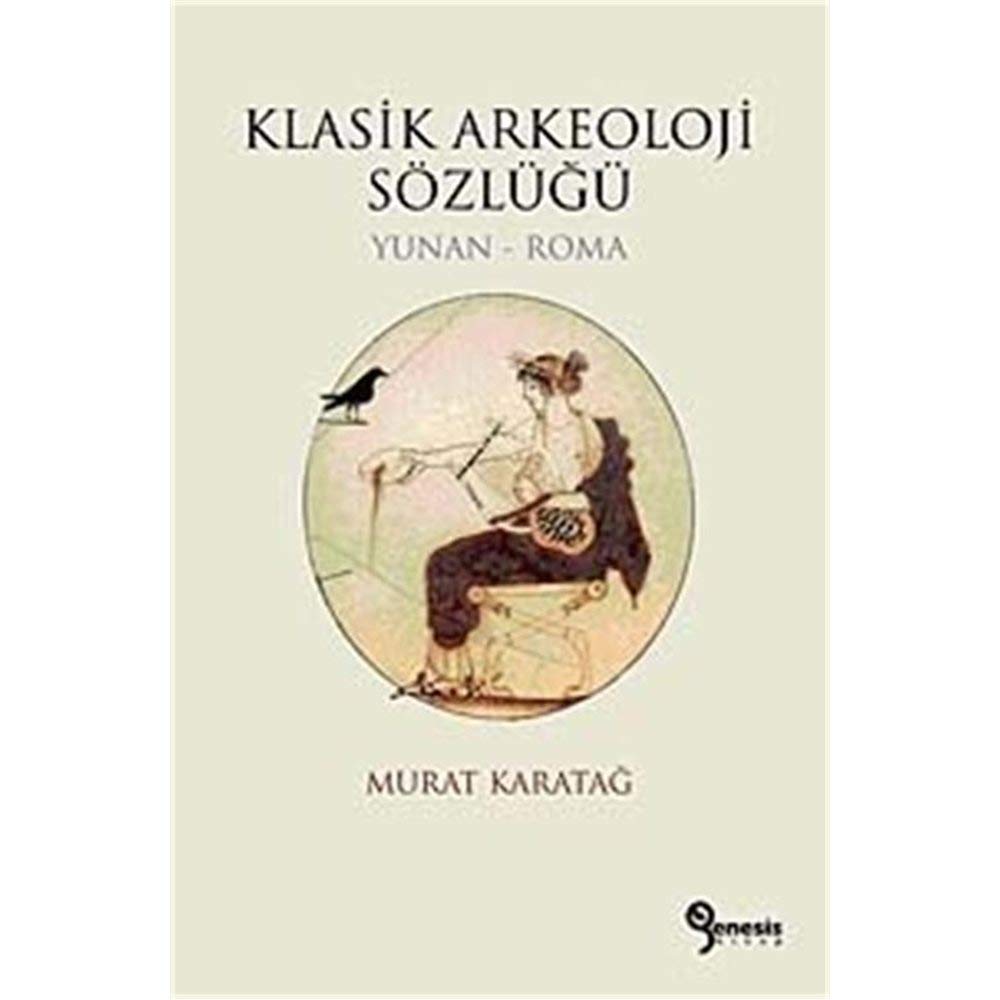 KLASİK ARKEOLOJİ SÖZLÜĞÜ YUNAN ROMA General education