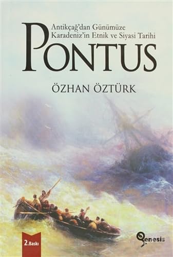 Pontus (Özel Baskı) (Ciltli): Antik Çağ'dan Günümüze Karadaniz'in Etnik ve Siyasi Tarihi Politics & History
