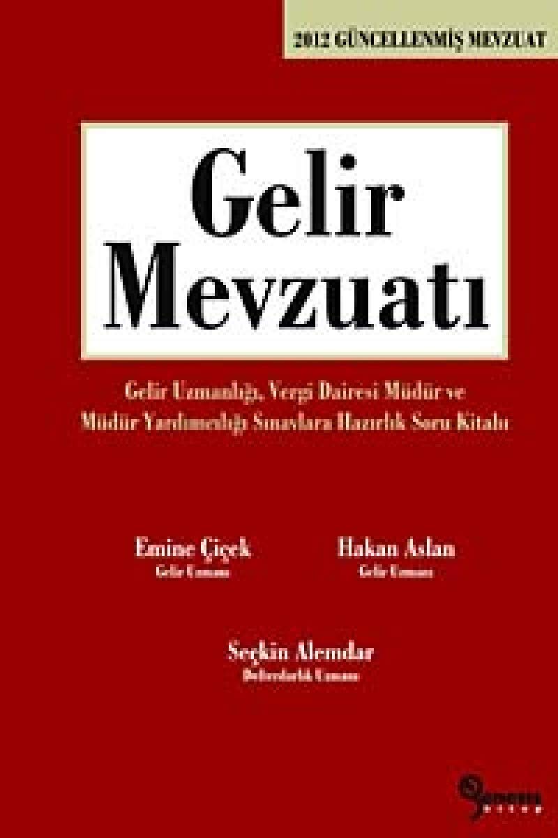 Gelir Mevzuatı: Gelir Uzmanlığı, Vergi Dairesi Müdür ve Müdür Yardımcılığı Sınavlarına Hazırlık Soru Kitabı Learning & Reference