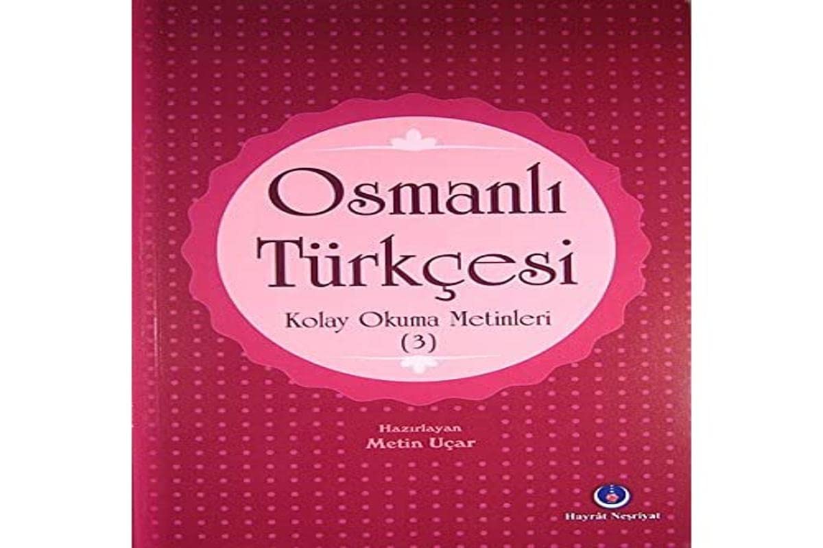 Osmanli Turkcesi Kolay Okuma Metinleri -3 Books