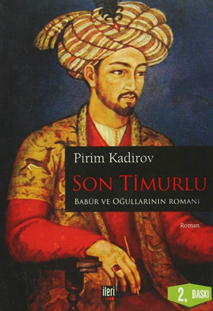 Son Timurlu: Babür ve Ogullarinin Romani book