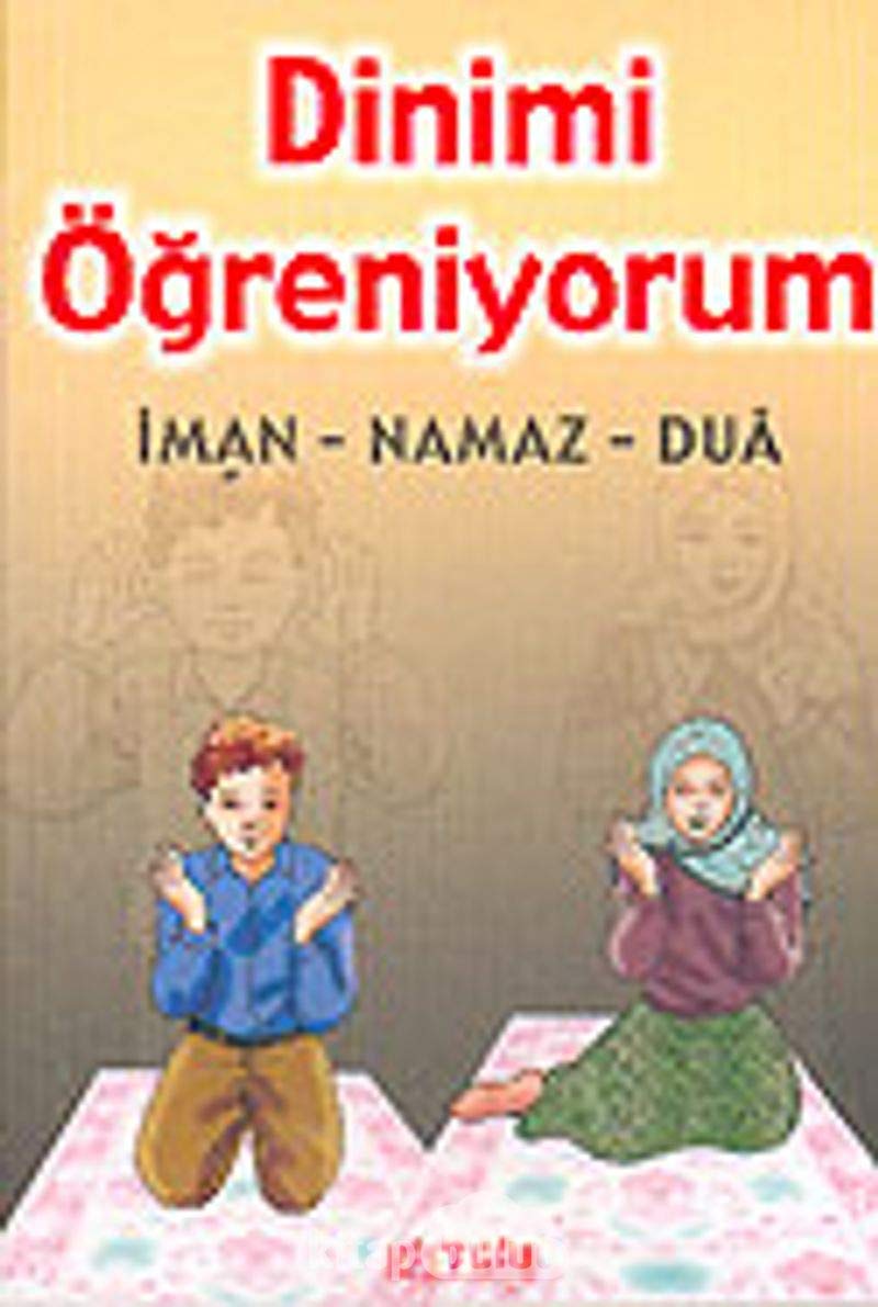 Dinimi ogreniyorum: iman, Namaz. Dua (Cep Boy) Books