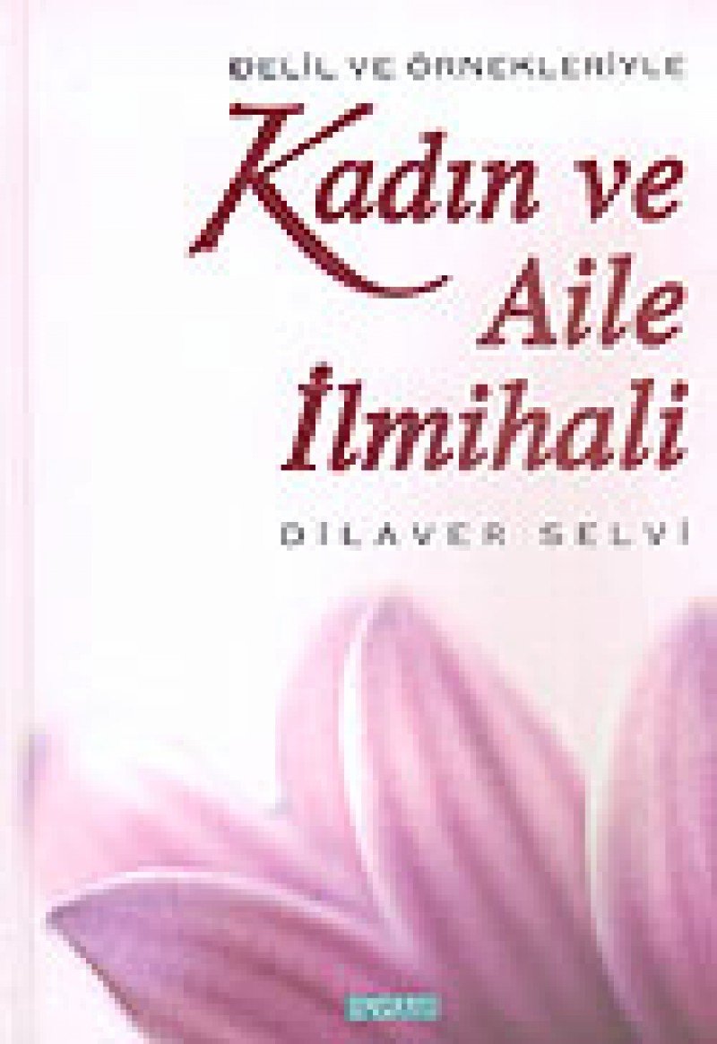 Delil ve Örnekleriyle Kadın ve Aile İlmihali (Ciltli) book
