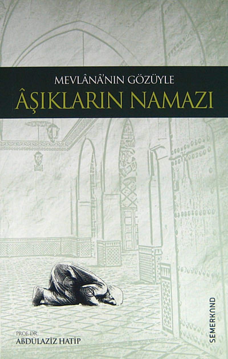 MEVLANANIN GÖZÜYLE ASIKLARIN NAMAZI Books