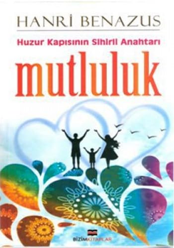 HUZUR KAPISININ SİHİRLİ ANAHTARI MUTLULUK book