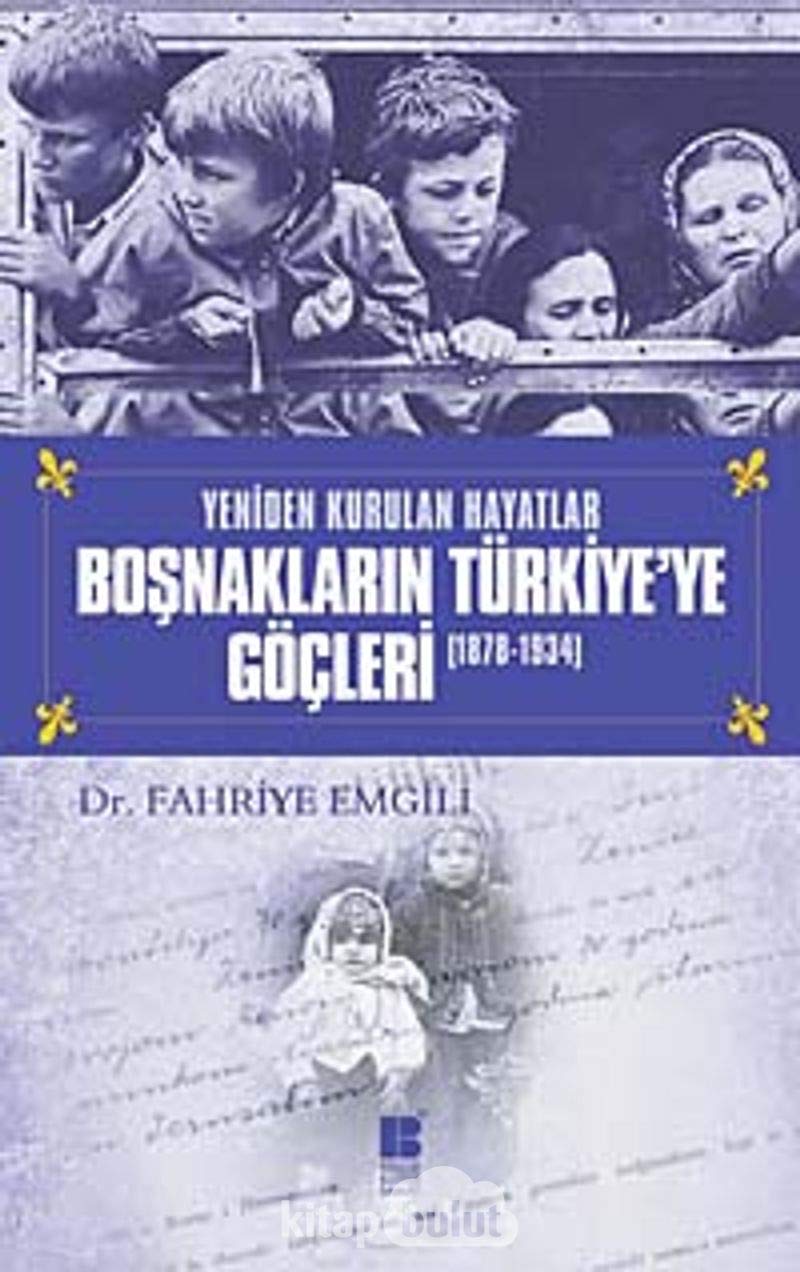 Bosnaklarin Türkiyeye Göcleri 1878-1934: Yeniden Kurulan Hayatlar Study Guides