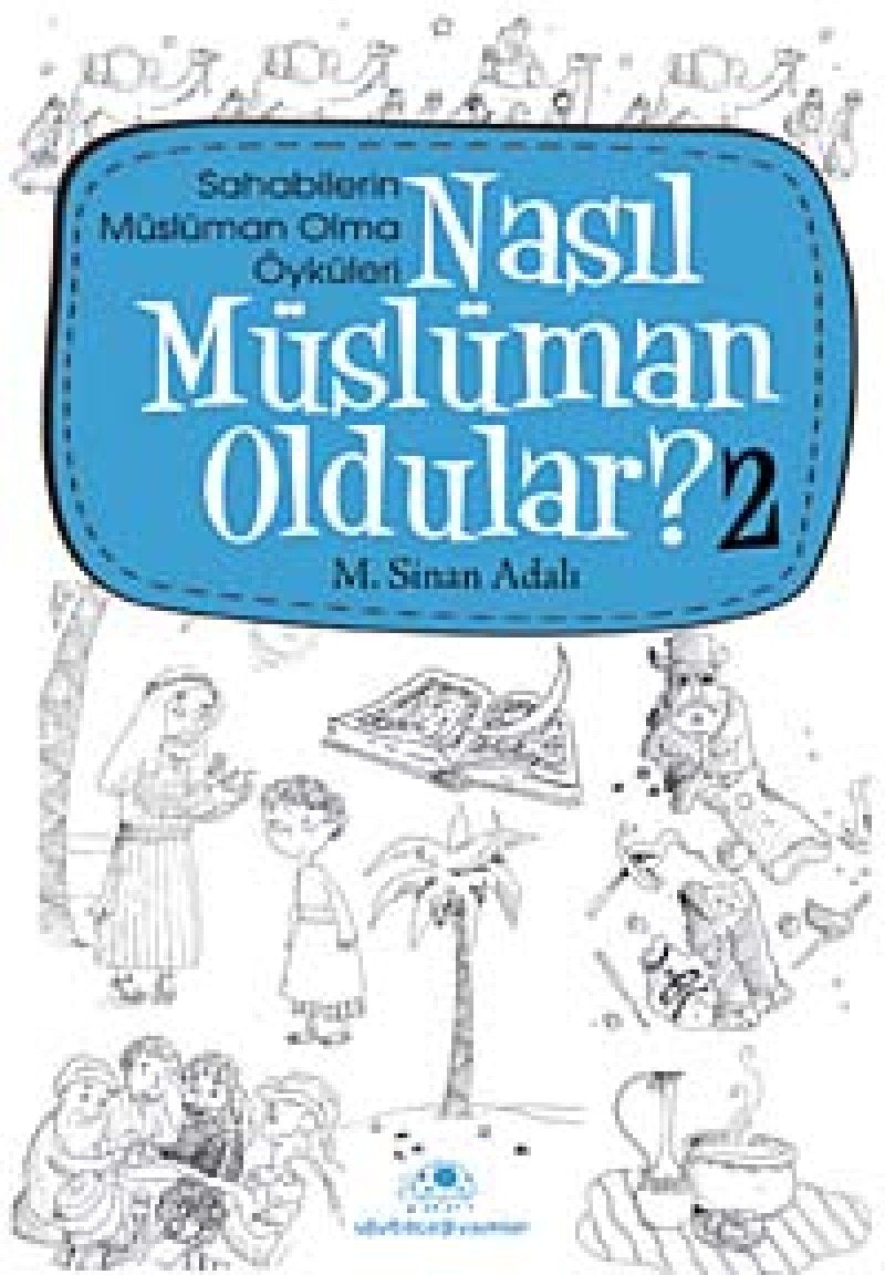 Nasıl Müslüman Oldular? 2: Sahabilerin Müslüman Olma Öyküleri Religion & Esotericism
