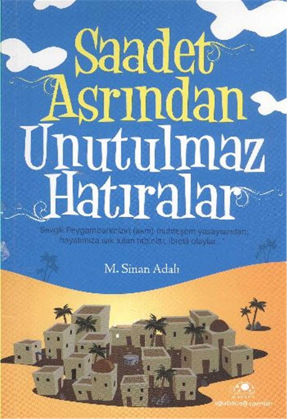 Saadet Asrından Unutulmaz Hatıralar Religion & Esotericism