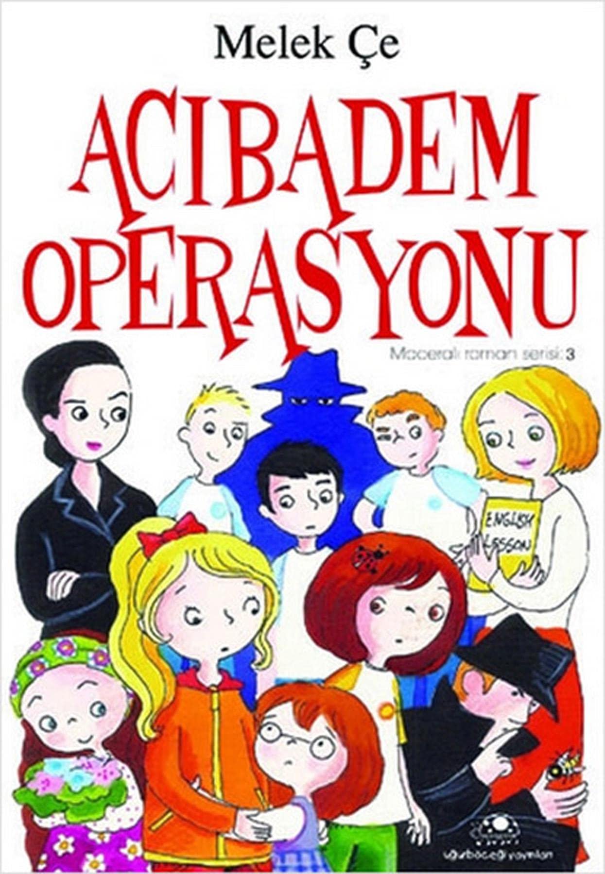Maceralı Roman Serisi 3 - Acıbadem Operasyonu book