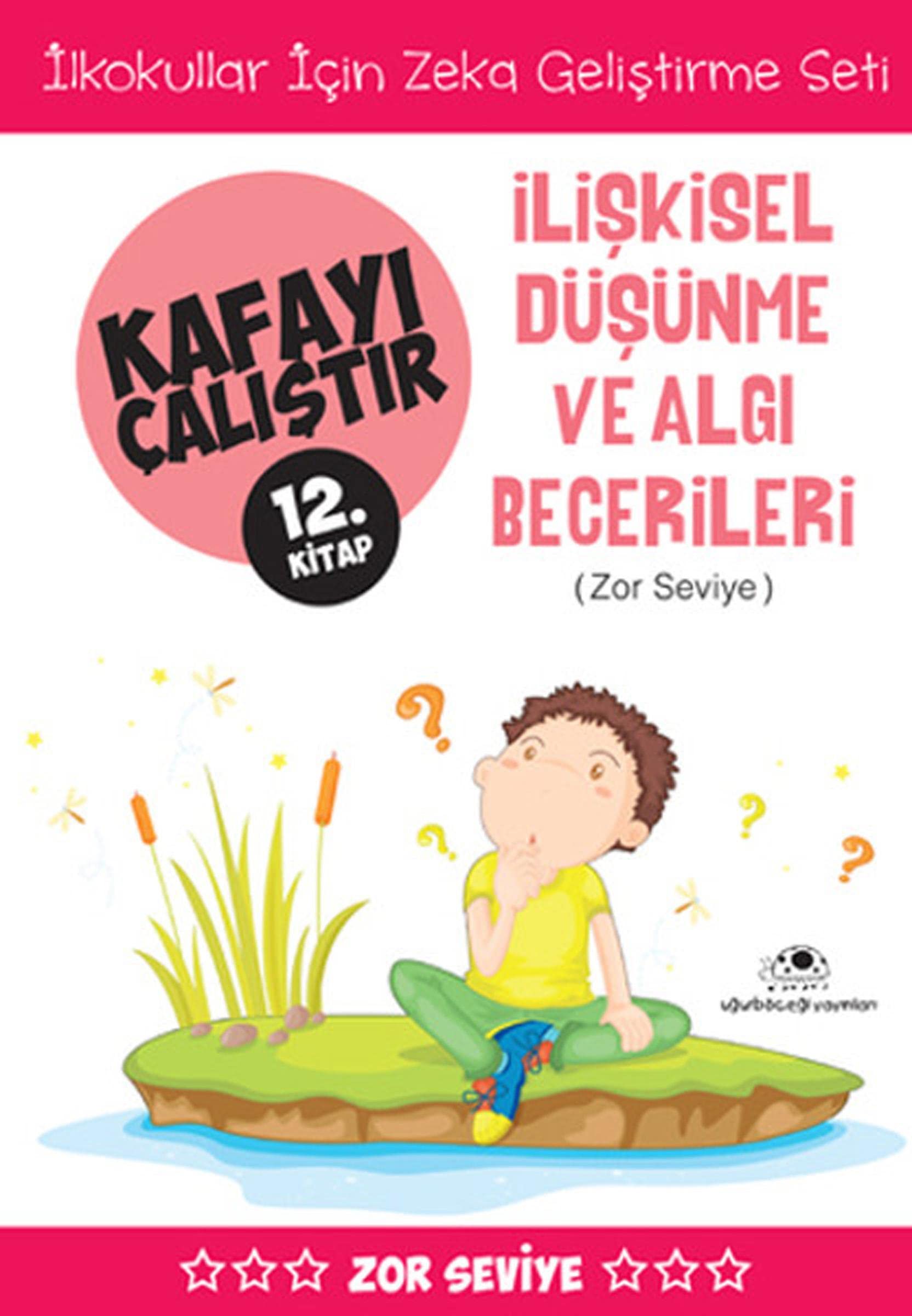 İlişkisel Düşünme ve Algı Becerileri (Zor Seviye) - Kafayı Çalıştır 12: İlkokullar İçin Zeka Geliştirme Seti Contemporary literature Books