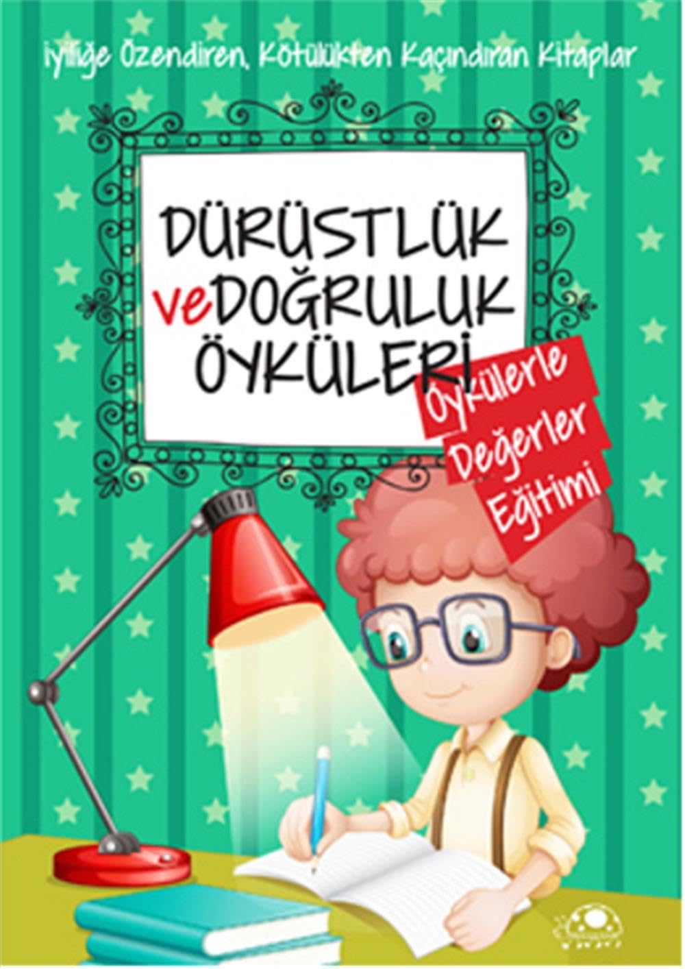 Dürüstlük ve Doğruluk Öyküleri: Öykülerle Değerler Eğitimi book