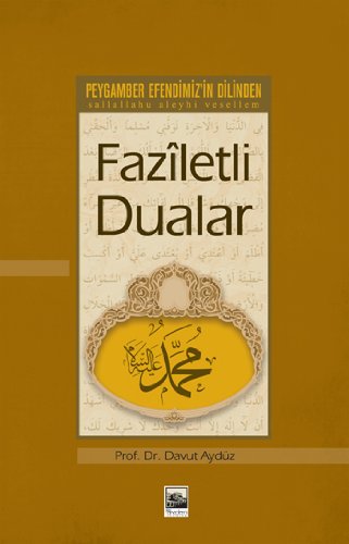 Peygamber Efendimiz'in (S.A.V.) Dilinden Faziletli Dualar book