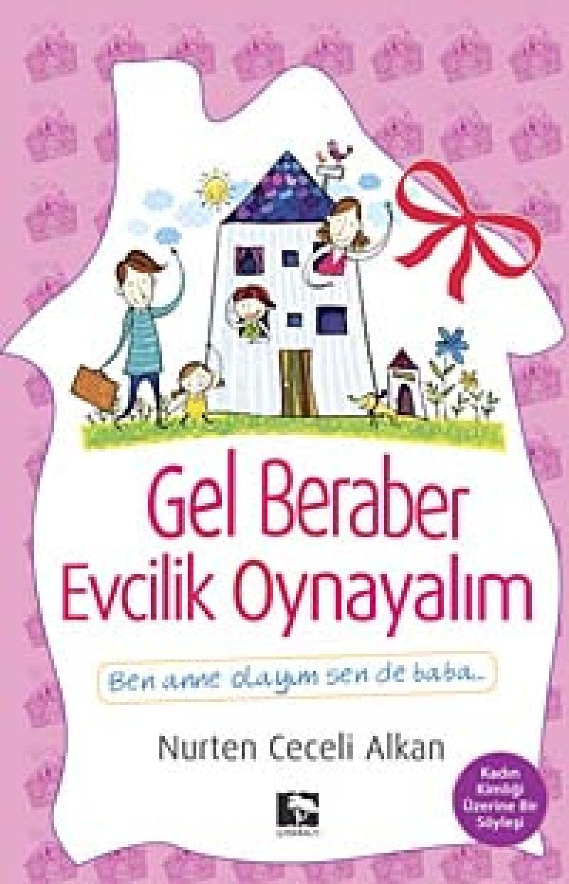 GEL BERABER EVCİLİK OYNAYALIM book