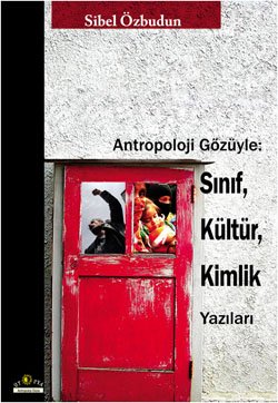 Antropoloji Gözüyle Sınıf Kültür Kimlik Yazıları Books