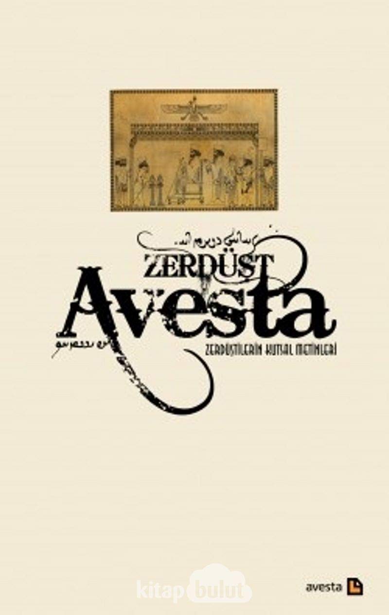 Avesta - Zerdüştilerin Kutsal Metinleri Religion & Esotericism