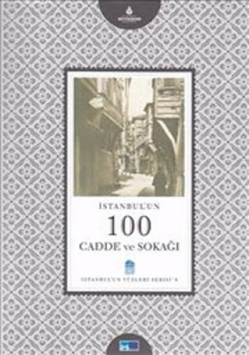 İSTANBULUN 100 CADDE VE SOKAĞI İSTANBUL Politics & History