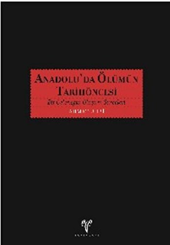 Anadolu'da Ölümün Tarihöncesi - Bir Gelenegin Olusum Sürecleri Books
