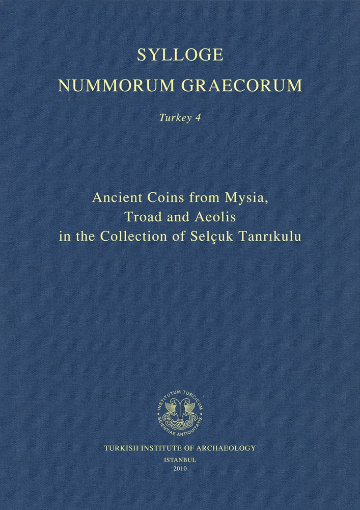 Ancient Coins from Mysia, Troad and Aeolis in the Collection of Selcuk Tanrikulu (Sylloge Nummorum Graecorum Turkey, Band 4) Hobbies & Crafts