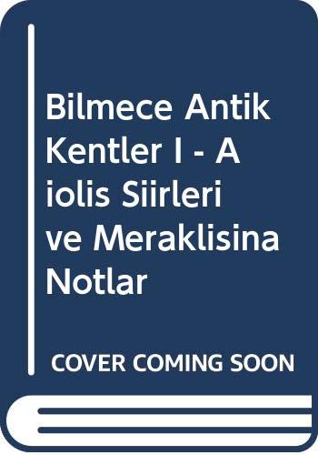 Bilmece Antik Kentler 1: Aiolis Şiirleri ve Meraklısına Notlar Books