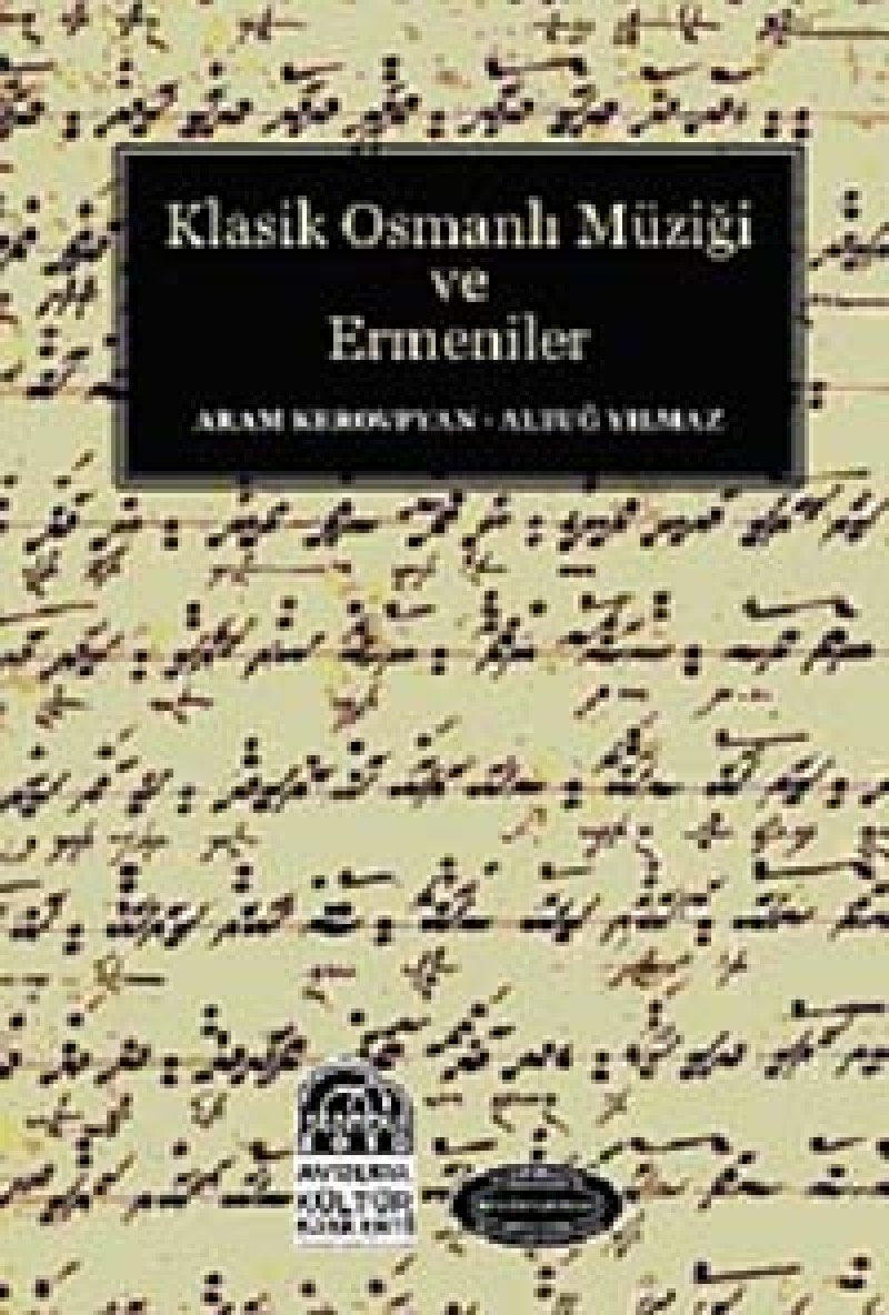 KLASİK OSMANLI MÜZİĞİ VE ERMENİLER Arts & Music