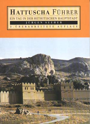 Hattuscha Führer Ein Tag İn Der Hethitischen Hauptstadt book