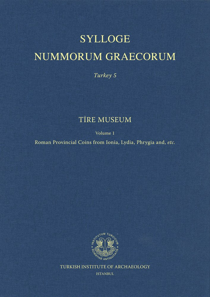 Tire Museum Vol. 1: Roman Provincial Coins from Ionia, Lydia, Phrygia And, Etc. (Sylloge Nummorum Graecorum Turkey, Band 5) Film, Art & Culture