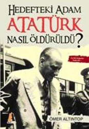 HEDEFTEKİ ADAM ATATÜRK NASIL ÖLDÜRÜLDÜ Politics & History