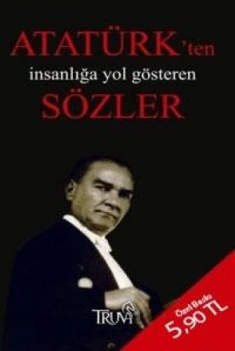 ATATÜRKTEN İNSANLIĞA YOL GÖSTEREN SÖZLER (CEP) Memories