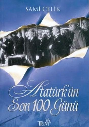 ATATÜRKÜN SON 100 GÜNÜ Memories