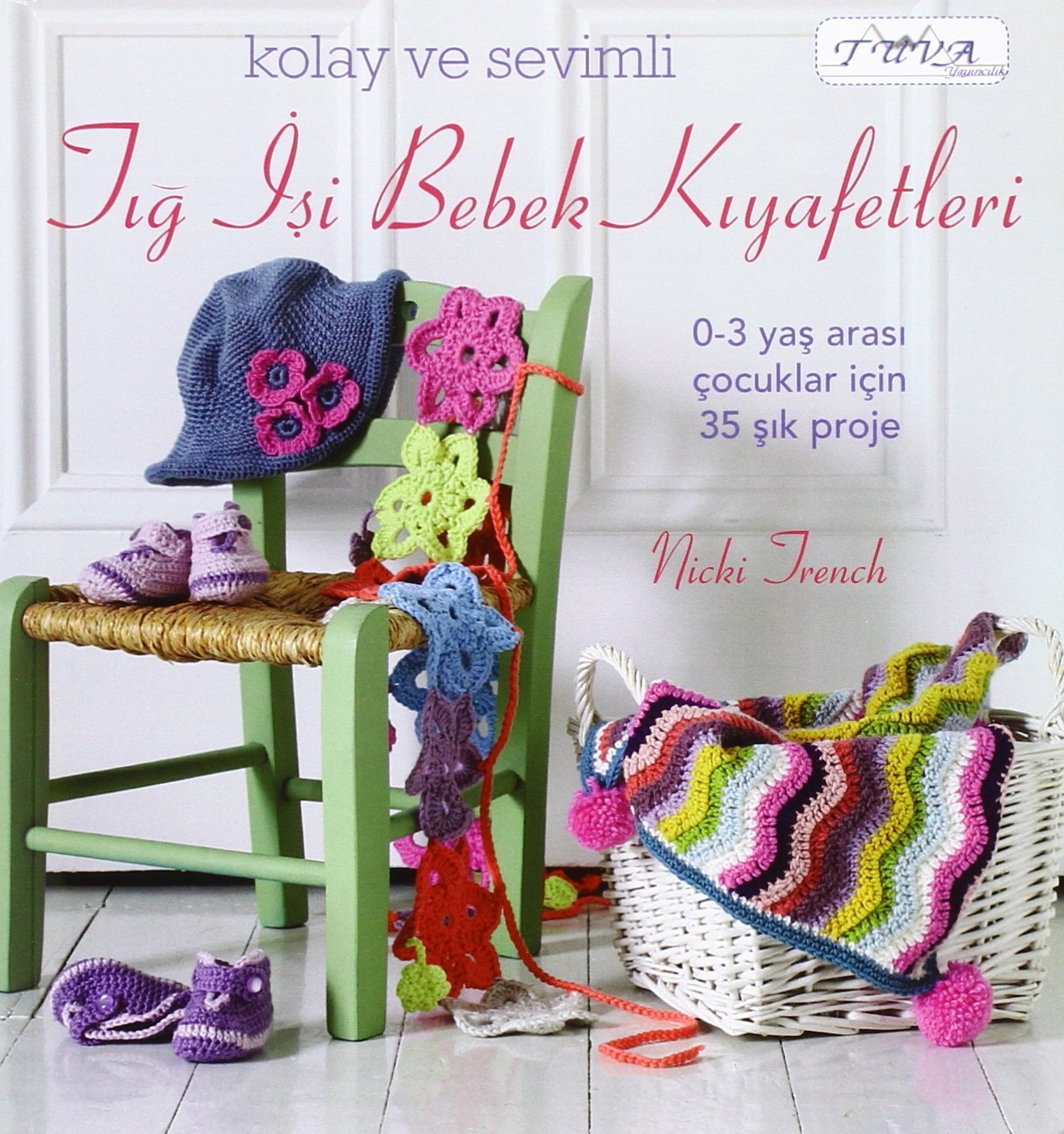 Kolay ve Sevimli Tig Isi Bebek Kiyafetleri Books