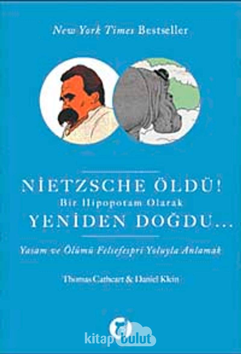 Nietzsche Öldü!: Bir Hipopotam Olarak Yeniden Doğdu... Philosophy