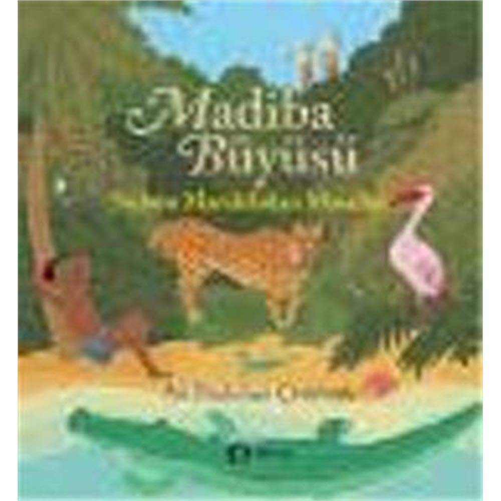 Madiba Büyüsü: Nelson Mandeladan Masallar: Nelson Mandela'dan Masallar Fairy Tales & Legends