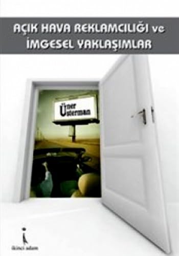 AÇIK HAVA REKLAMCILIĞI VE İMGESEL YAKLAŞIMLAR Business, Finance & Career