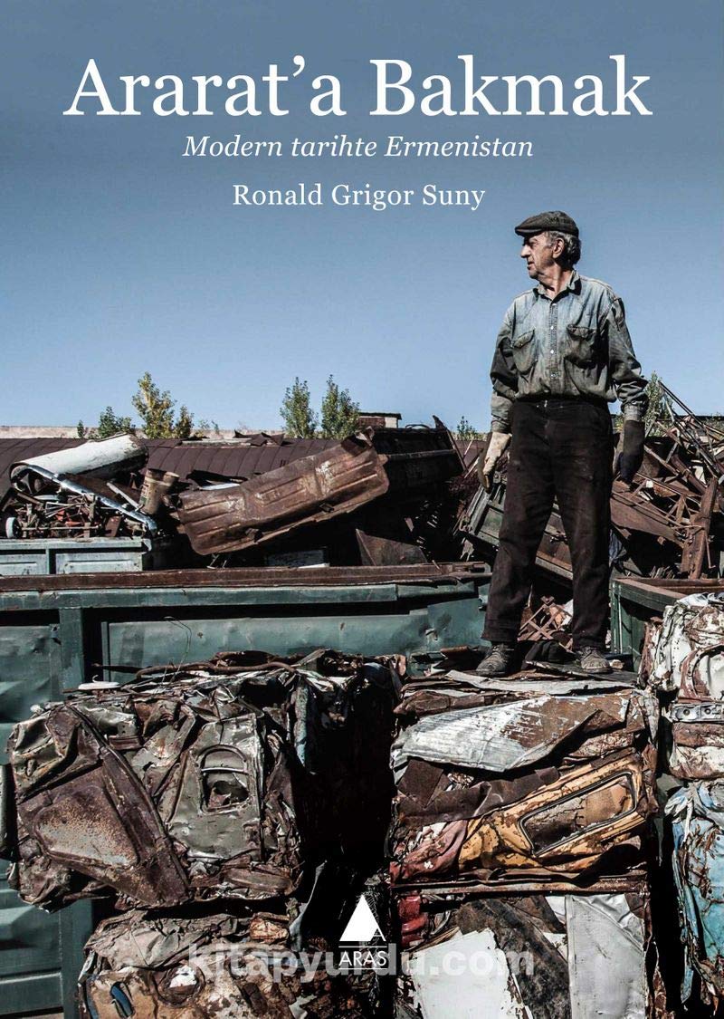 Ararat’a Bakmak: Modern tarihte Ermenistan Politics & History