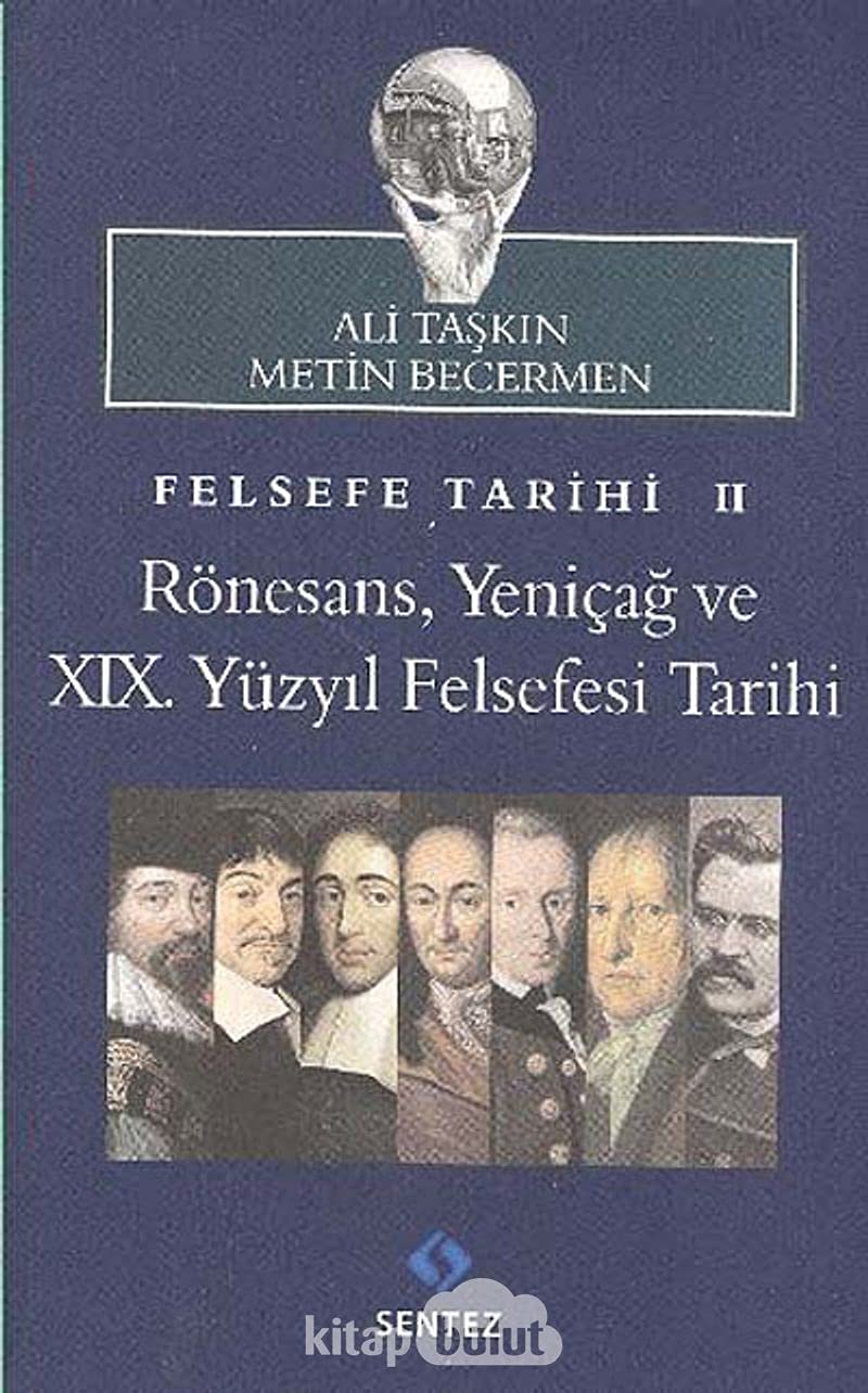 Felsefe Tarihi 2: Rönesans, Yeniçağ ve 19. Yüzyıl Felsefesi Tarihi book