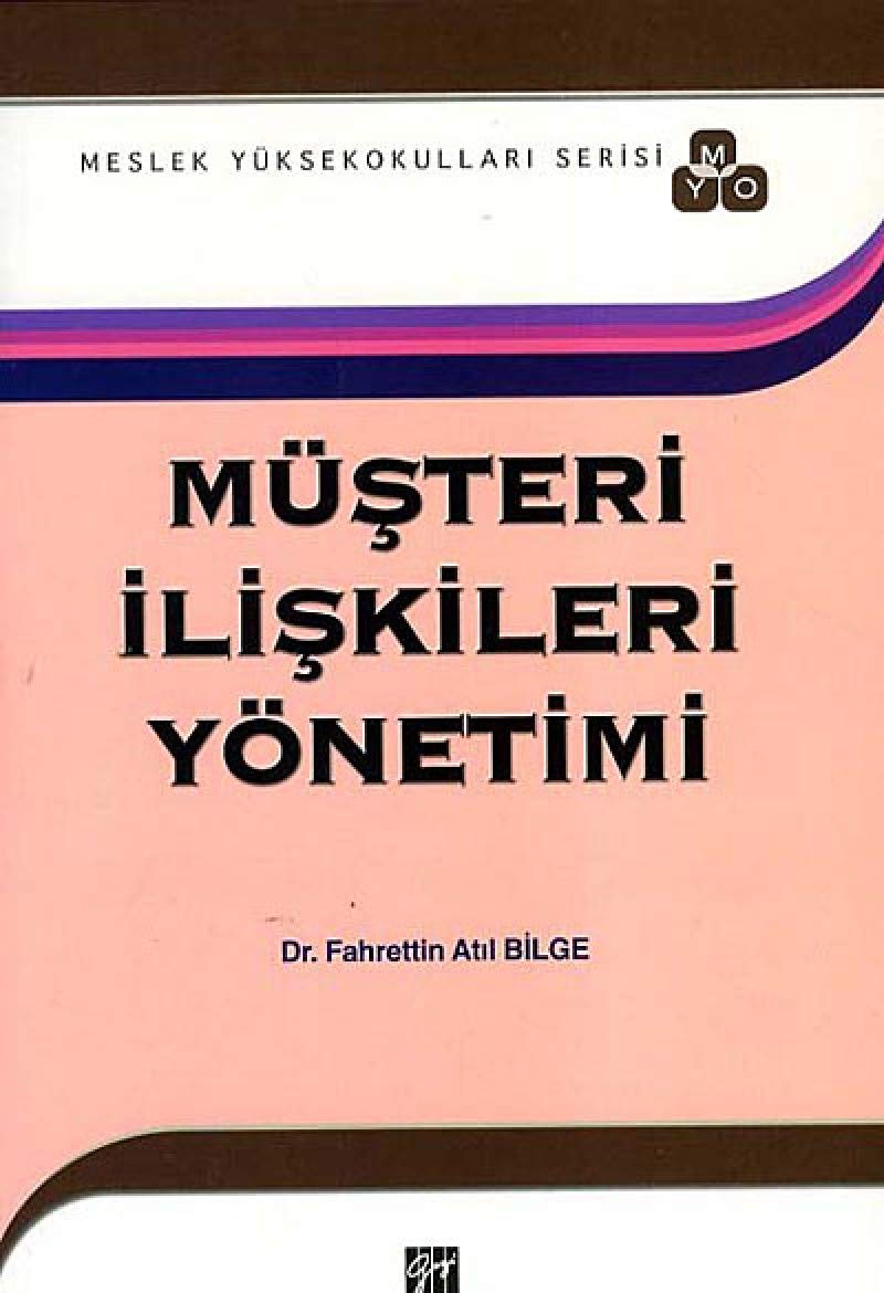 Müşteri İlişkileri Yönetimi: Meslek Yüksekokulları Serisi Business, Finance & Career