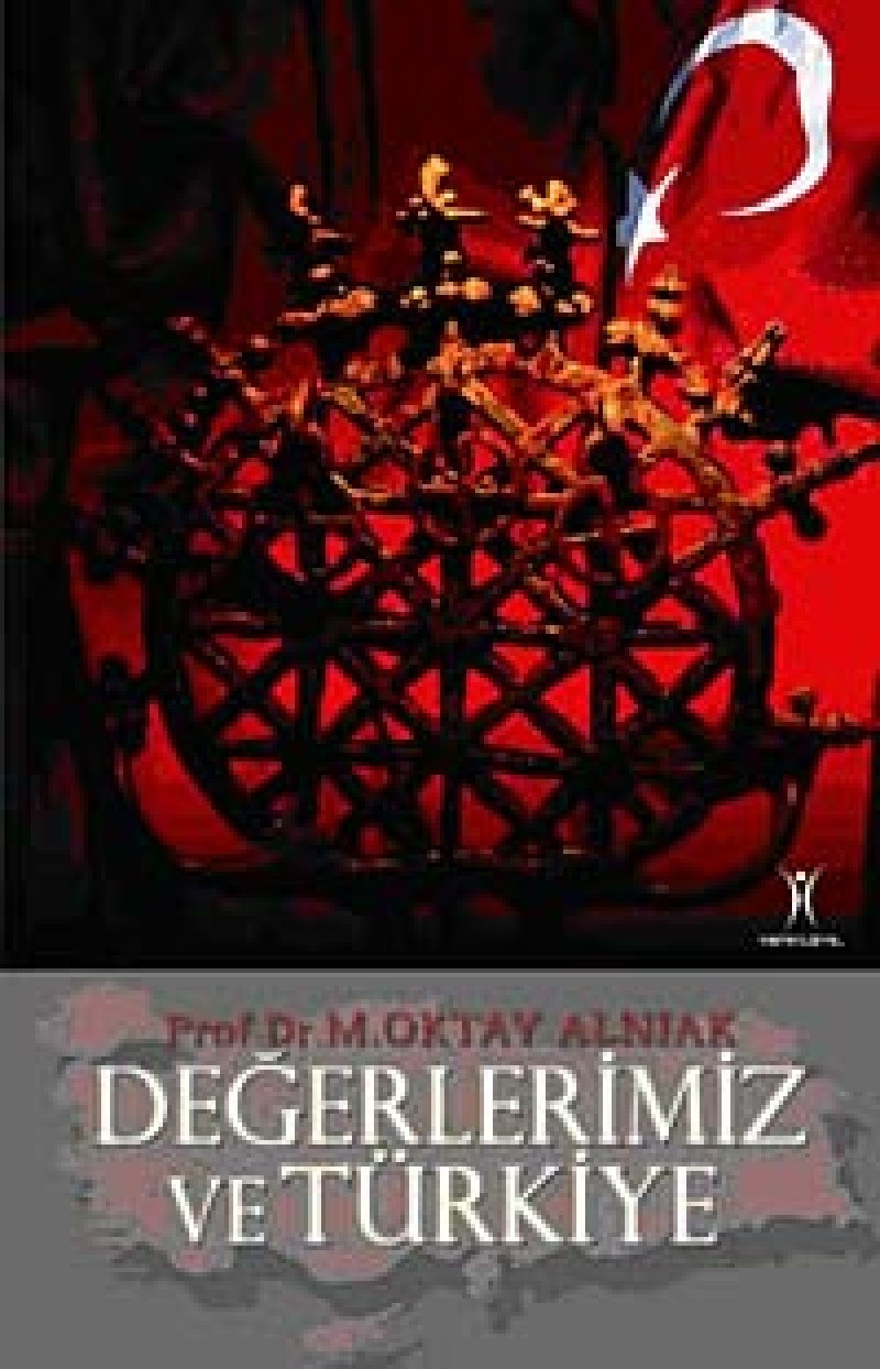 DEĞERLERİMİZ VE TÜRKİYE Politics & History