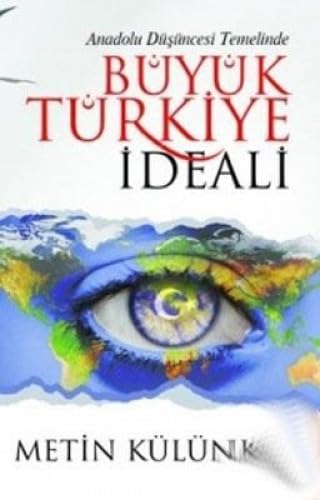 BÜYÜK TÜRKİYE İDEALİ Politics & History