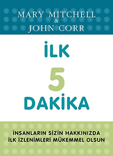 Ilk 5 Dakika: Insanlarin Sizin Hakkinizdaki Ilk Izlenmleri Mükemmel Olsun Books
