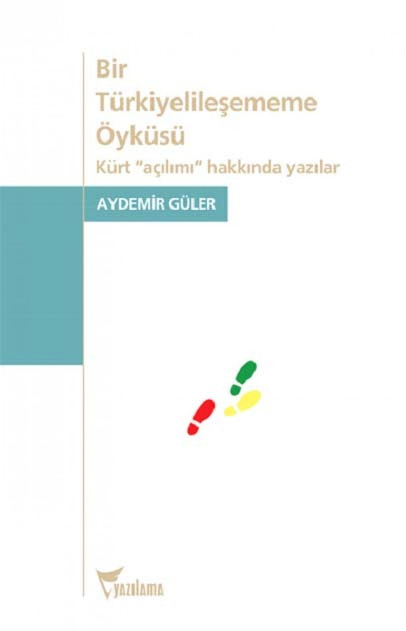 BİR TÜRKİYELİLEŞMEME ÖYKÜSÜ Politics & History