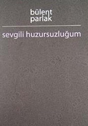 SEVGİLİ HUZURSUZLUĞUM Poetry