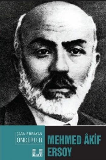 Mehmed Akif Ersoy; Çağa İz Bırakan Önderler Books