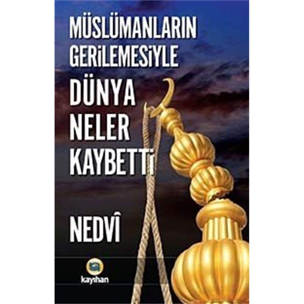 Müslümanlarin Gerilemesiyle Dünya Neler Kaybetti Social Sciences