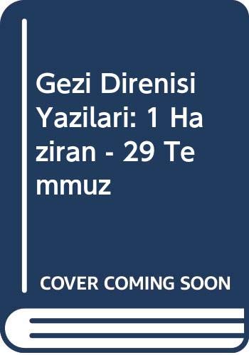 Gezi Direnisi Yazilari: 1 Haziran - 29 Temmuz Books
