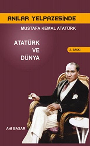 Mustafa Kemal Ataturk Ataturk ve Dunya Books