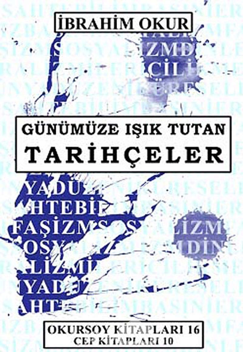 GÜNÜMÜZE IŞIK TUTAN TARİHÇELER Politics & History