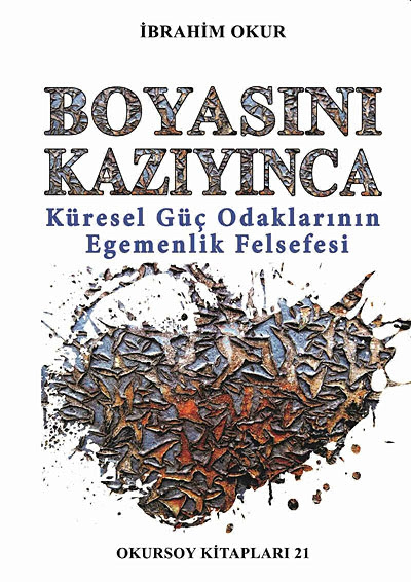 Boyasını Kazıyınca: Küresel Güç Odaklarının Egemenlik Felsefesi Politics & History